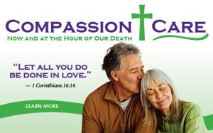 Compassion + Care, Now and at the Hour of Our Death.